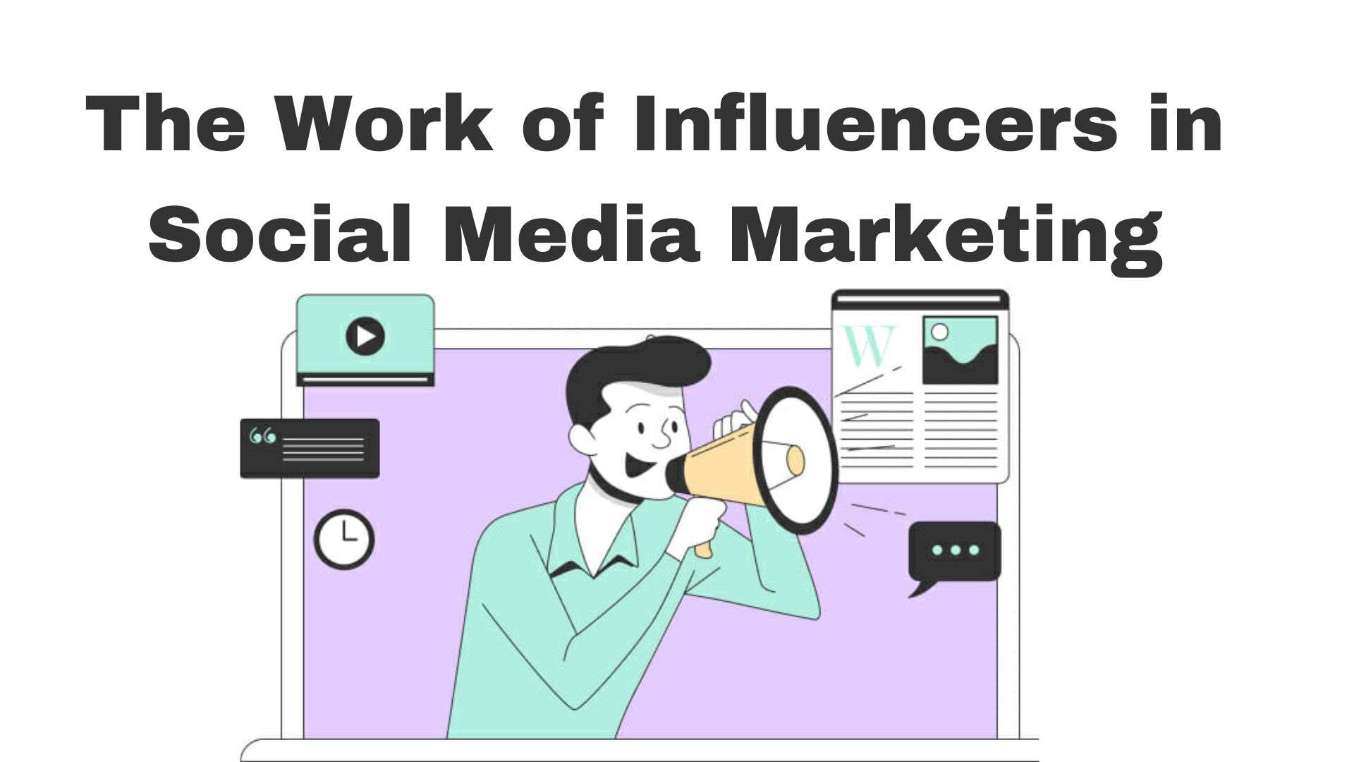 The Work of Influencers in Social Media Marketing